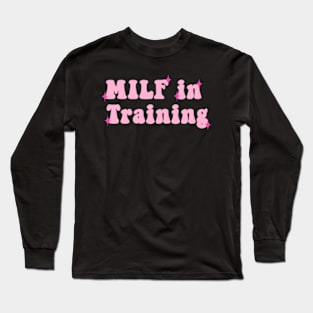 Milf in Training Long Sleeve T-Shirt